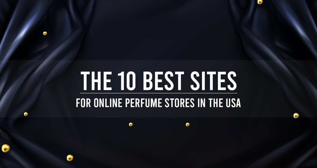 The 10 Best Online Perfume Stores in the USA