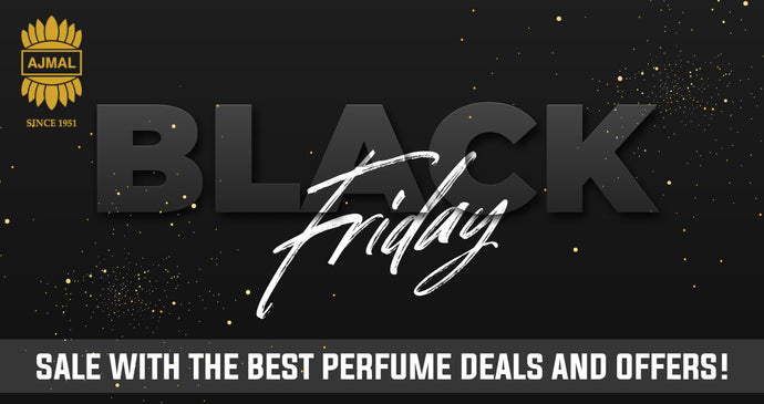 Ajmal Black Friday Sale With the Best Perfume Deals and Offers!