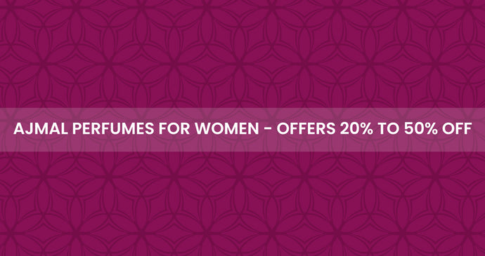 Ajmal Perfumes for Women - Offers 20% to 50% Off