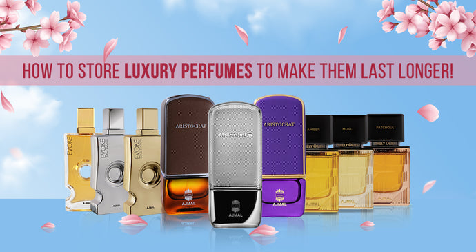 How to Store Luxury Perfumes to Make Them Last Longer!