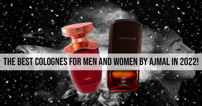 The Best Colognes For Men and Women By Ajmal in 2022!
